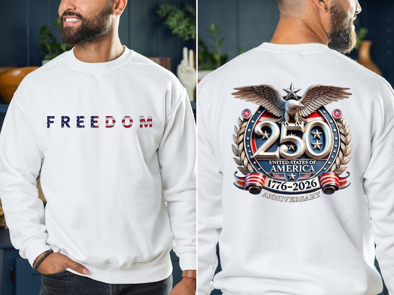 Freedom 250th Anniversary Shirt, Sweatshirt & Hoodie, USA 250 Years Independence Apparel, 1776C2026 America Anniversary, Patriotic Freedom