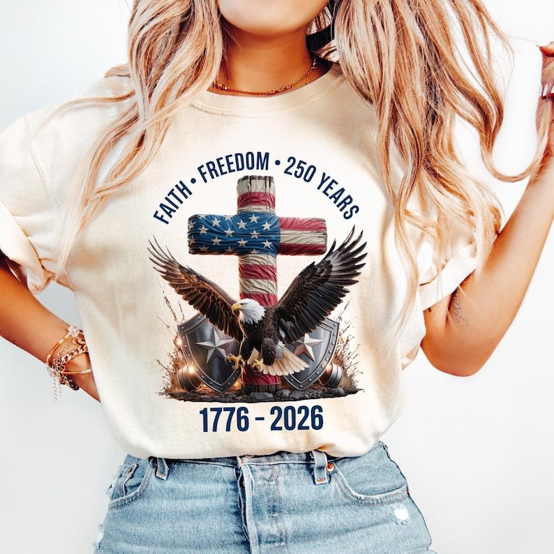 Faith - Freedom - 250 Years Shirt, 250th Anniversary United States of America T-Shirt