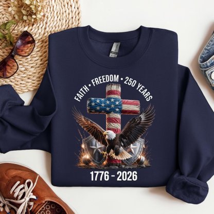 Faith - Freedom - 250 Years Shirt, 250th Anniversary United States of America T-Shirt