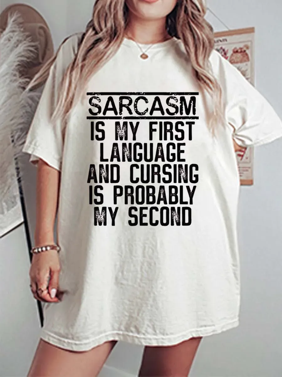 Vintage Sarcasm Is My First Language And Cursing Is Probably My Second Oversize Graphic Tee