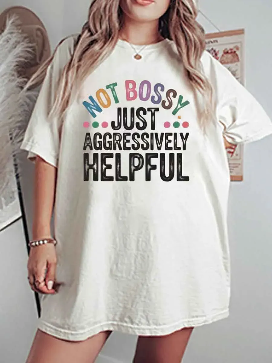 Vintage Not Bossy Just Aggressively Helpful Oversize Graphic Tee