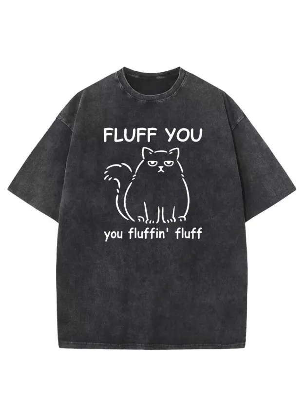 Vintage Fluff You You Fluffin Fluff Washed T-Shirt