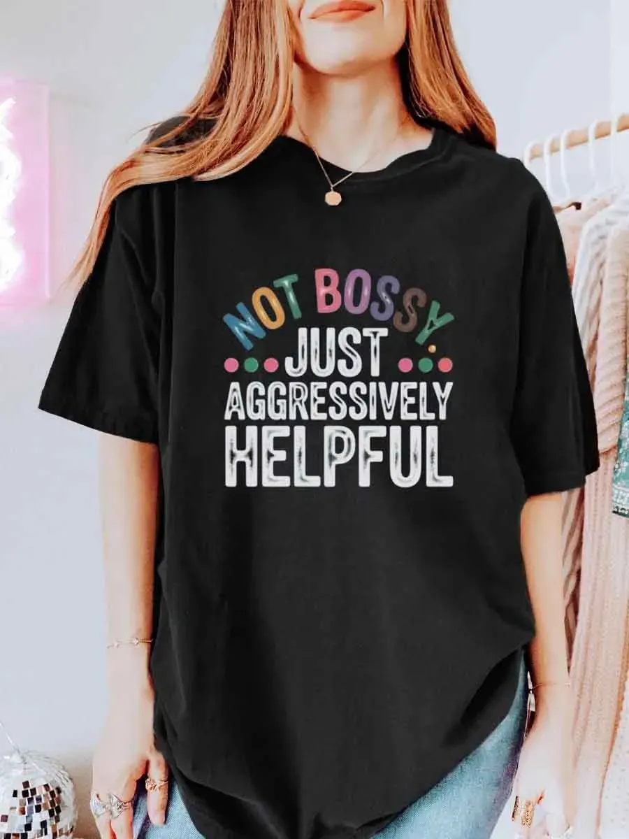 Vintage Not Bossy Just Aggressively Helpful Oversize Graphic Tee