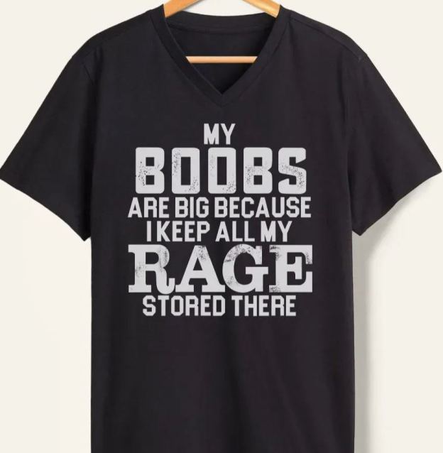 Vintage My Boobs Are Big Because I Keep All My Rage Stored There V-Neck Tee