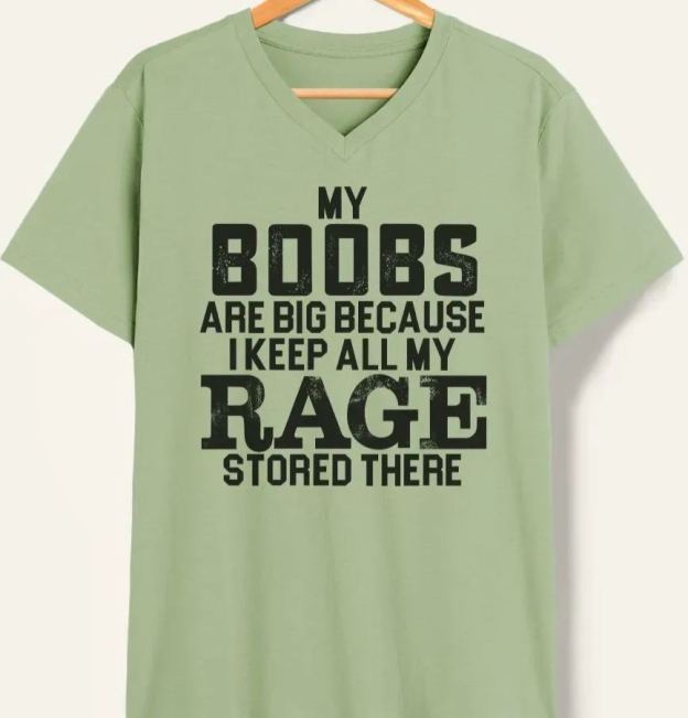 Vintage My Boobs Are Big Because I Keep All My Rage Stored There V-Neck Tee