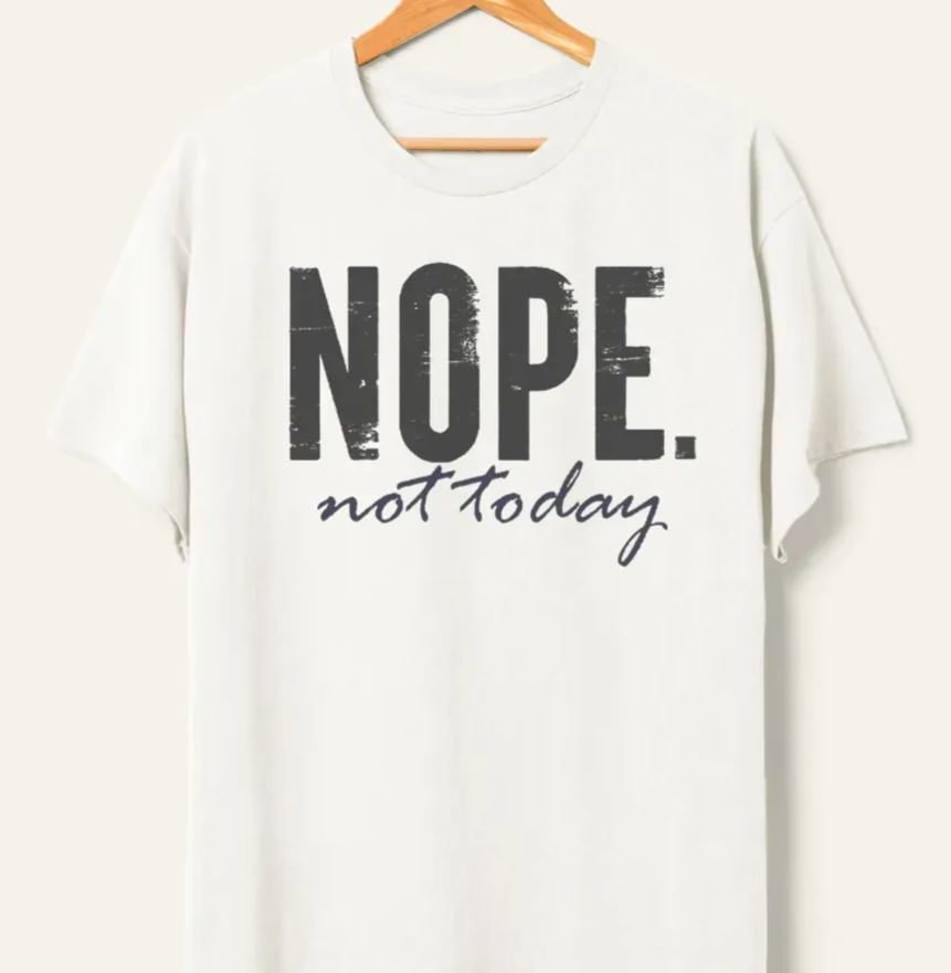 Vintage Nope. Not Today Tee