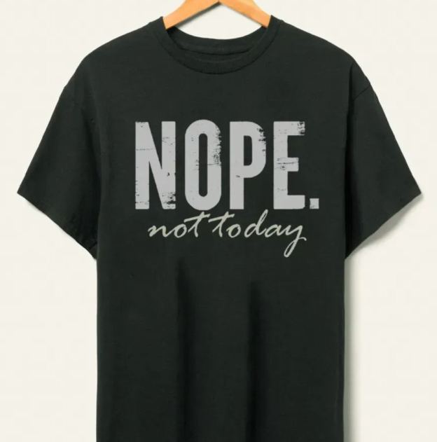 Vintage Nope. Not Today Tee