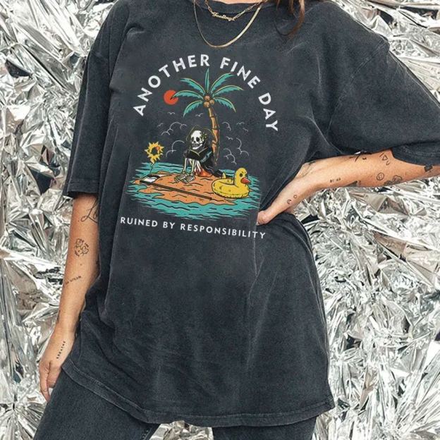 Another Fine Day Ruined By Responsibility Washed Tee