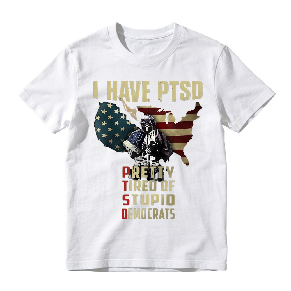 Pretty Tired Of Stupid Democrats T-Shirt, Ptsd Patriotic Anti-Democrat Tee