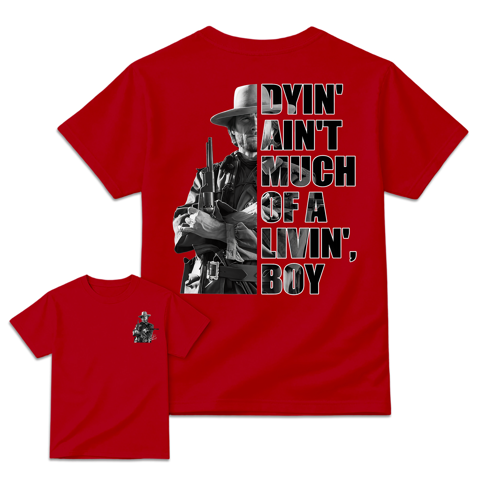 Dyin Ain't Much Of A Livin Boy Quote T-Shirt, Vintage Western Movie Graphic Tee, Front Back Print Unisex Top