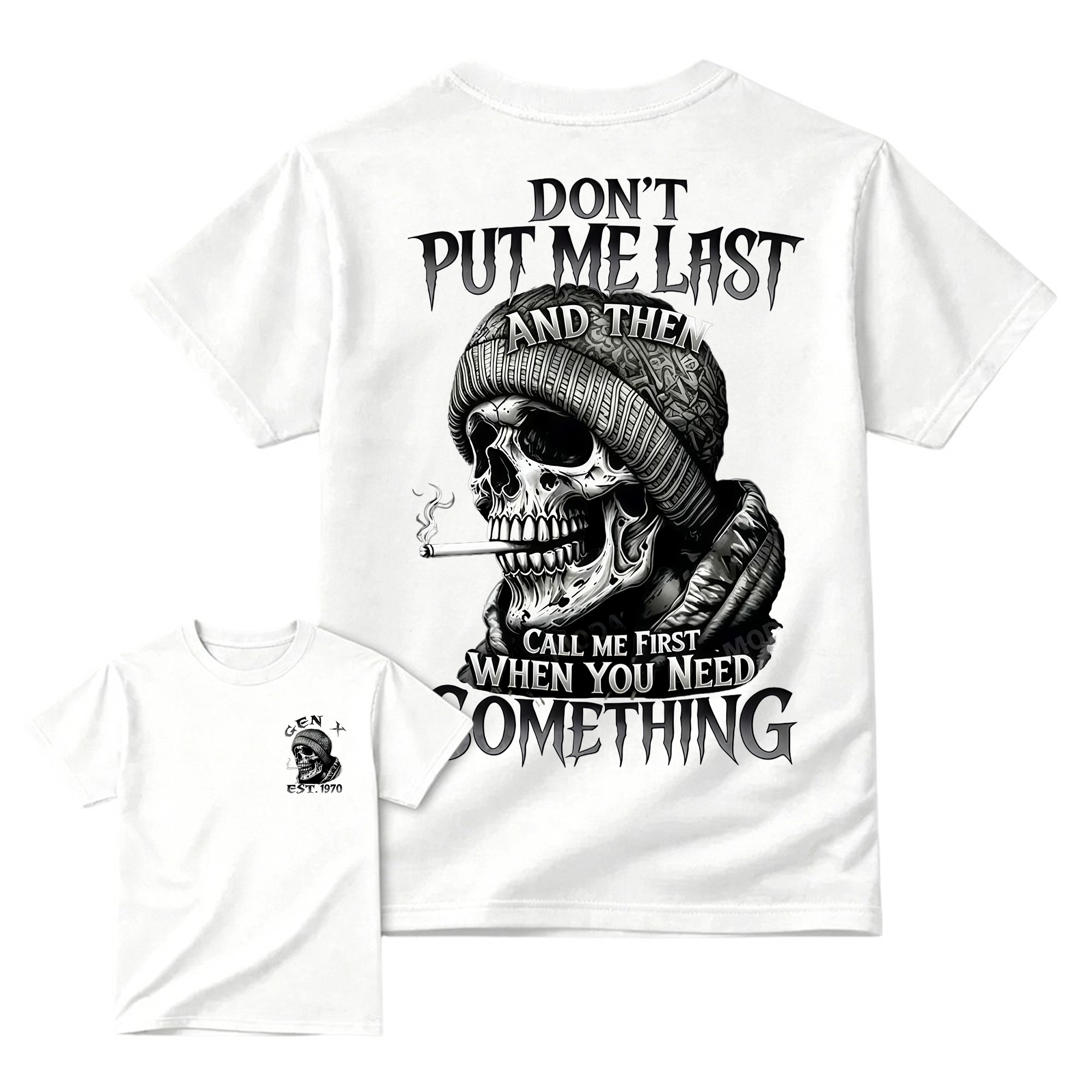 Chaosmoda Generation X Don't Put Me Last And Then Call Me First When You Need Something Custom Year Skull Tee  Vintage Streetwear Shirt for Men Menswear Breathable Cotton