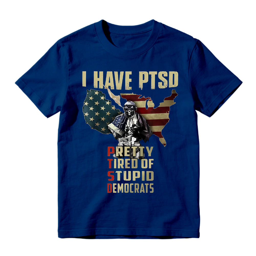 Pretty Tired Of Stupid Democrats T-Shirt, Ptsd Patriotic Anti-Democrat Tee