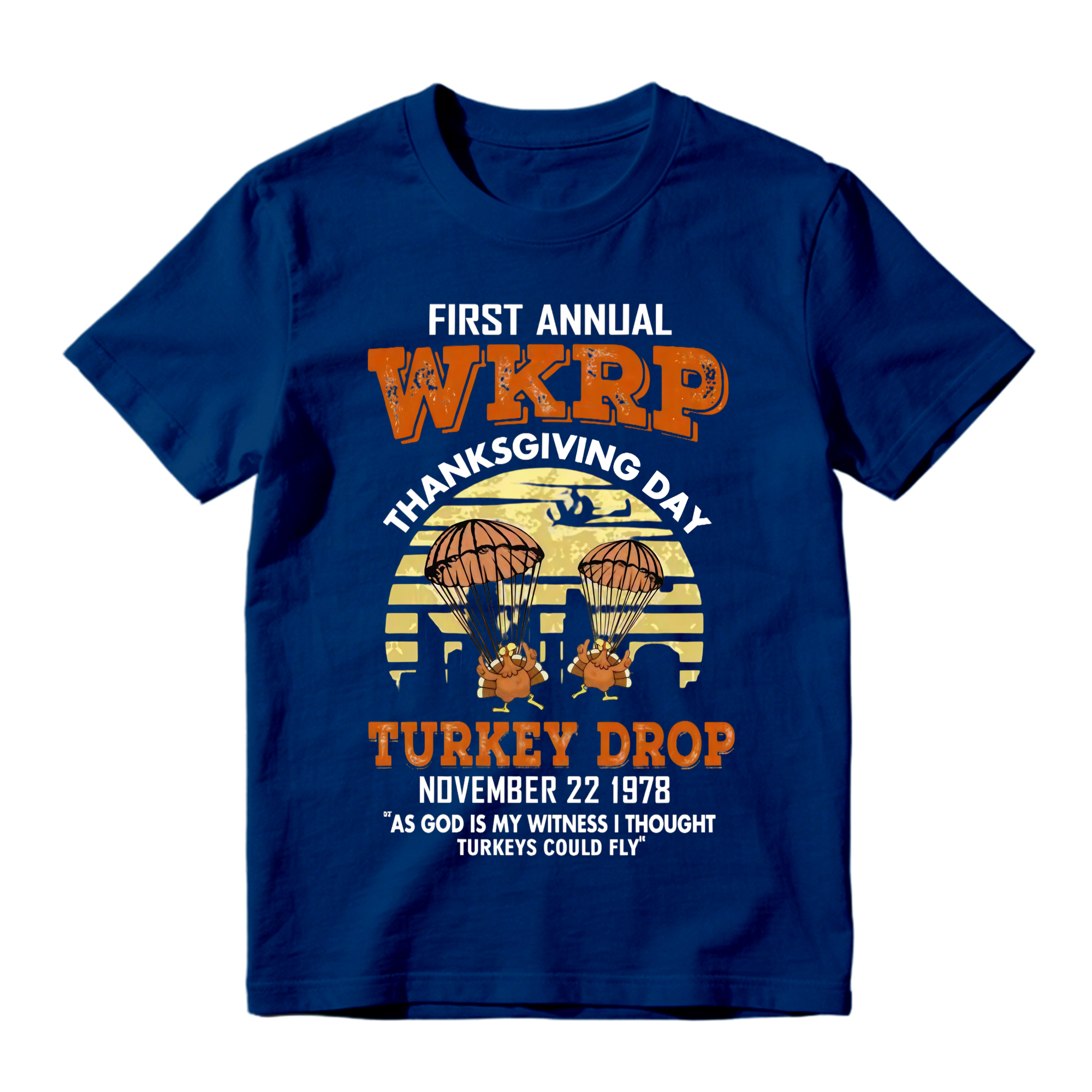 First Annual WKRP Turkey Drop 1978 Shirt, Funny Thanksgiving Vintage T-Shirt, As God Is My Witness I Thought Turkeys Could Fly Tee, Classic Retro Turkey Day Graphic
