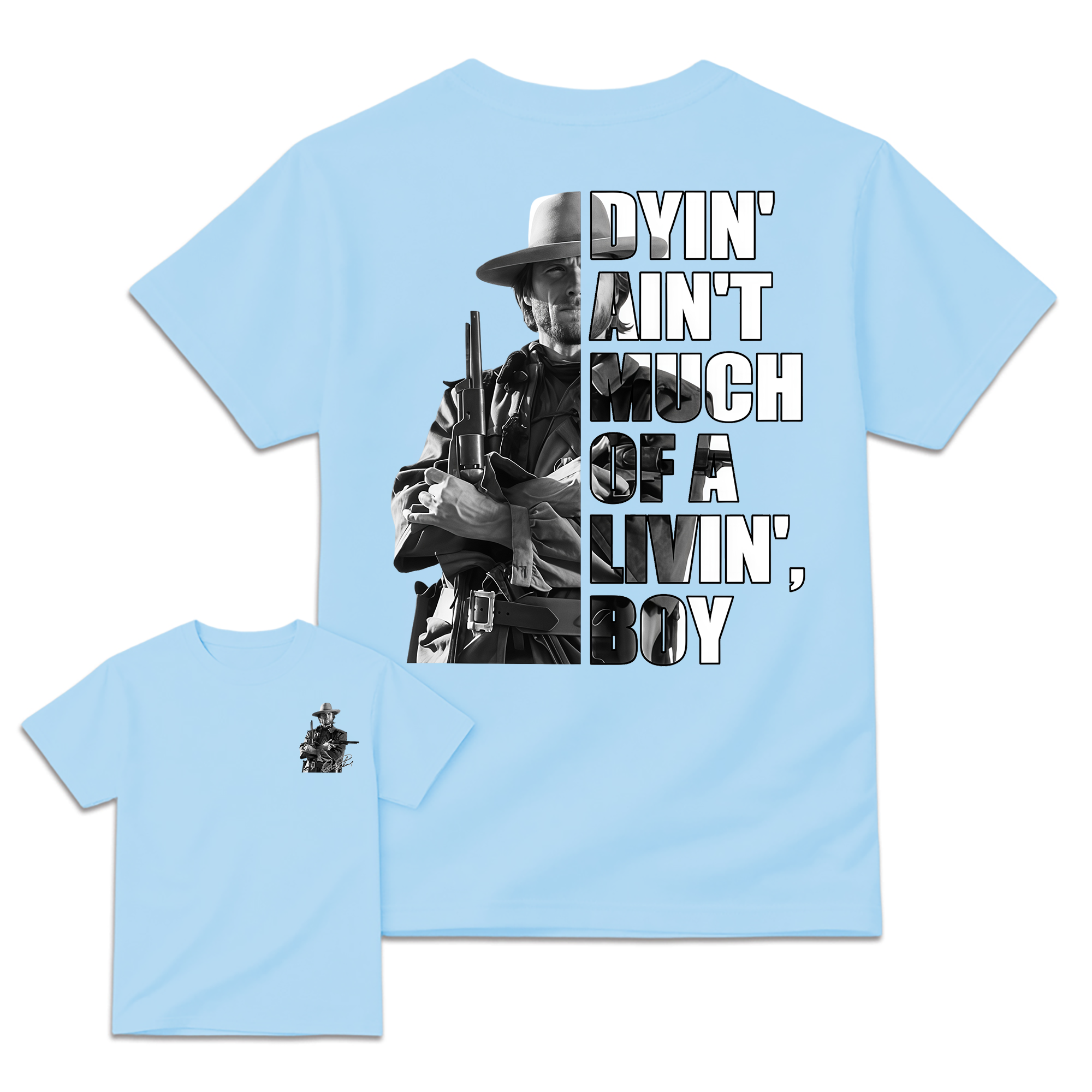 Dyin Ain't Much Of A Livin Boy Quote T-Shirt, Vintage Western Movie Graphic Tee, Front Back Print Unisex Top