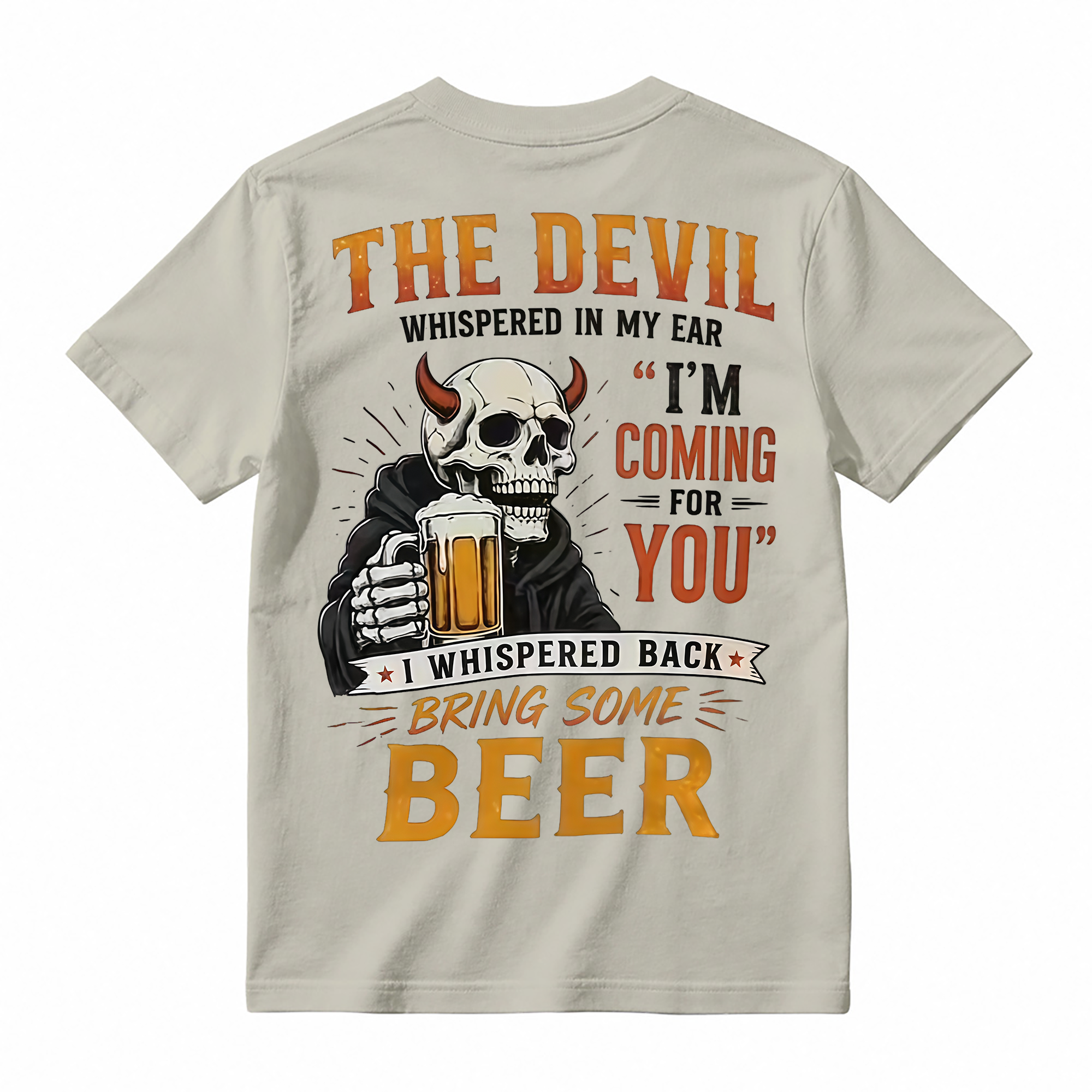 The Devil Whispered in My Ear Funny Beer Graphic T-Shirt – Unisex Casual Short Sleeve Tee