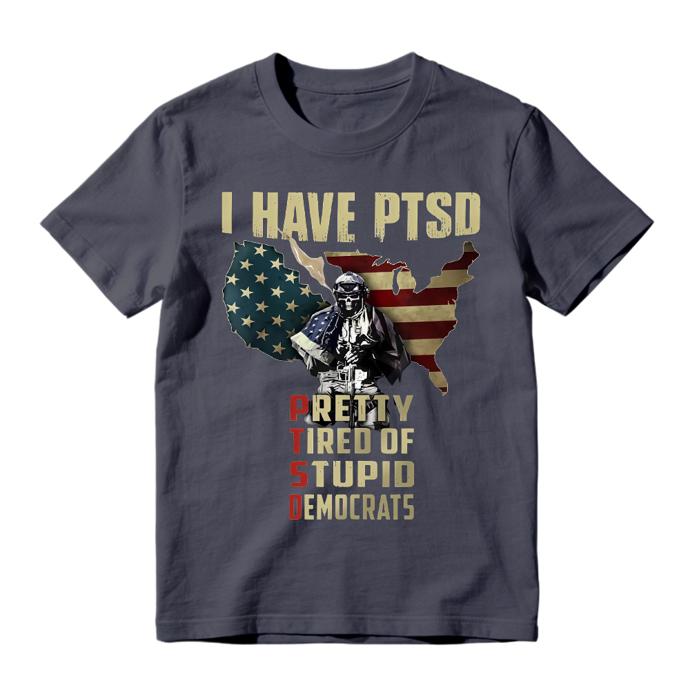 Pretty Tired Of Stupid Democrats T-Shirt, Ptsd Patriotic Anti-Democrat Tee