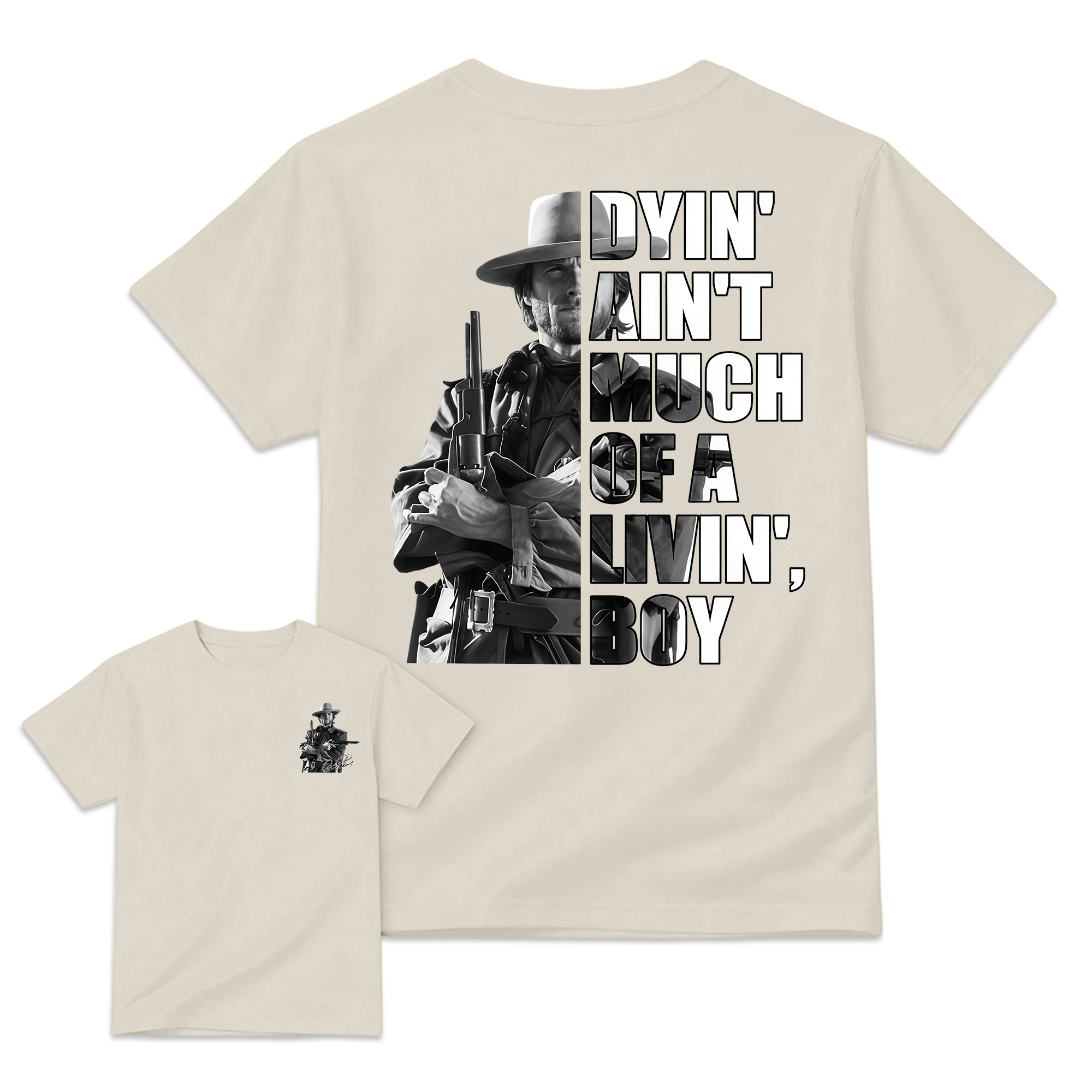 Dyin Ain't Much Of A Livin Boy Quote T-Shirt, Vintage Western Movie Graphic Tee, Front Back Print Unisex Top