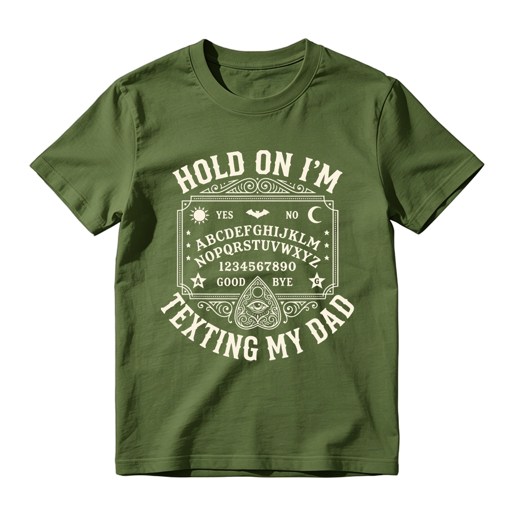 Hold On I'm Texting My Dad Ouija Graphic T-Shirt