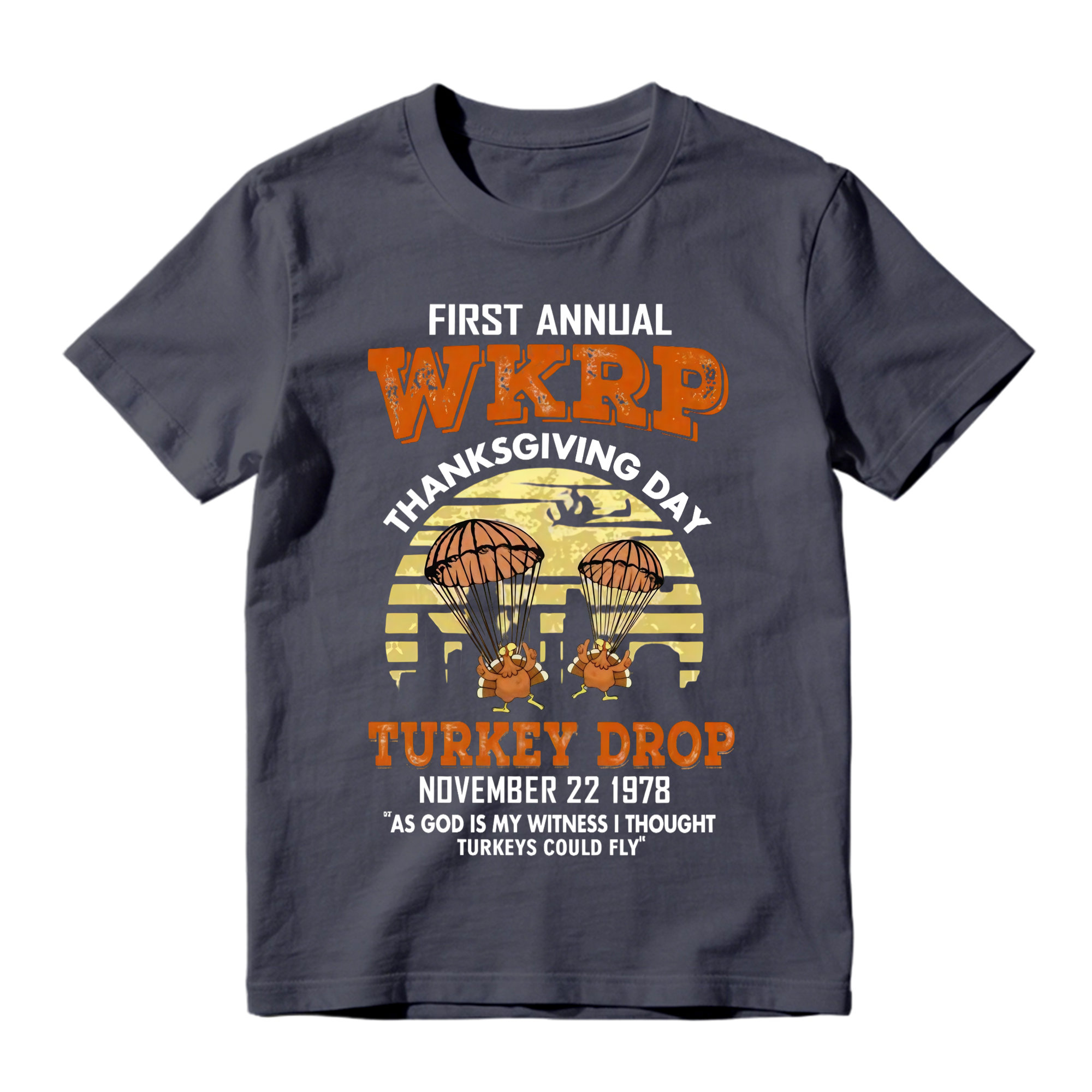 First Annual WKRP Turkey Drop 1978 Shirt, Funny Thanksgiving Vintage T-Shirt, As God Is My Witness I Thought Turkeys Could Fly Tee, Classic Retro Turkey Day Graphic