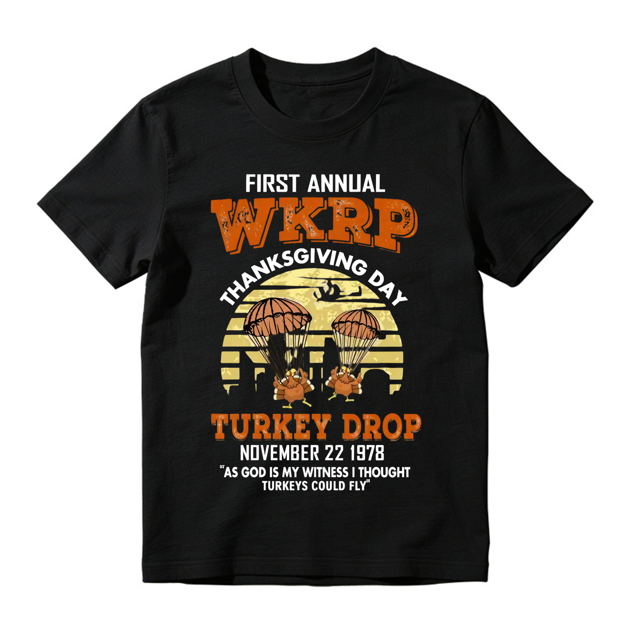 First Annual WKRP Turkey Drop 1978 Shirt, Funny Thanksgiving Vintage T-Shirt, As God Is My Witness I Thought Turkeys Could Fly Tee, Classic Retro Turkey Day Graphic