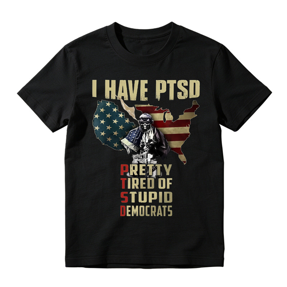Pretty Tired Of Stupid Democrats T-Shirt, Ptsd Patriotic Anti-Democrat Tee