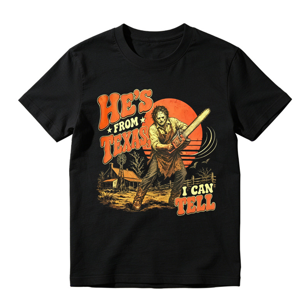 He's From Texas I Can Tell Shirt, Chainsaw Horror Graphic Tee, Retro Texas Slasher Halloween T-Shirt, Spooky Season Horror Apparel, Scary Movie Fan Gift