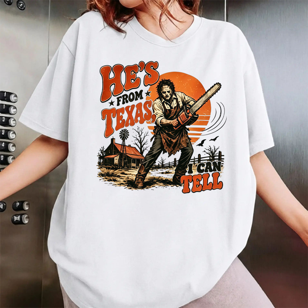 He's From Texas I Can Tell Shirt, Chainsaw Horror Graphic Tee, Retro Texas Slasher Halloween T-Shirt, Spooky Season Horror Apparel, Scary Movie Fan Gift