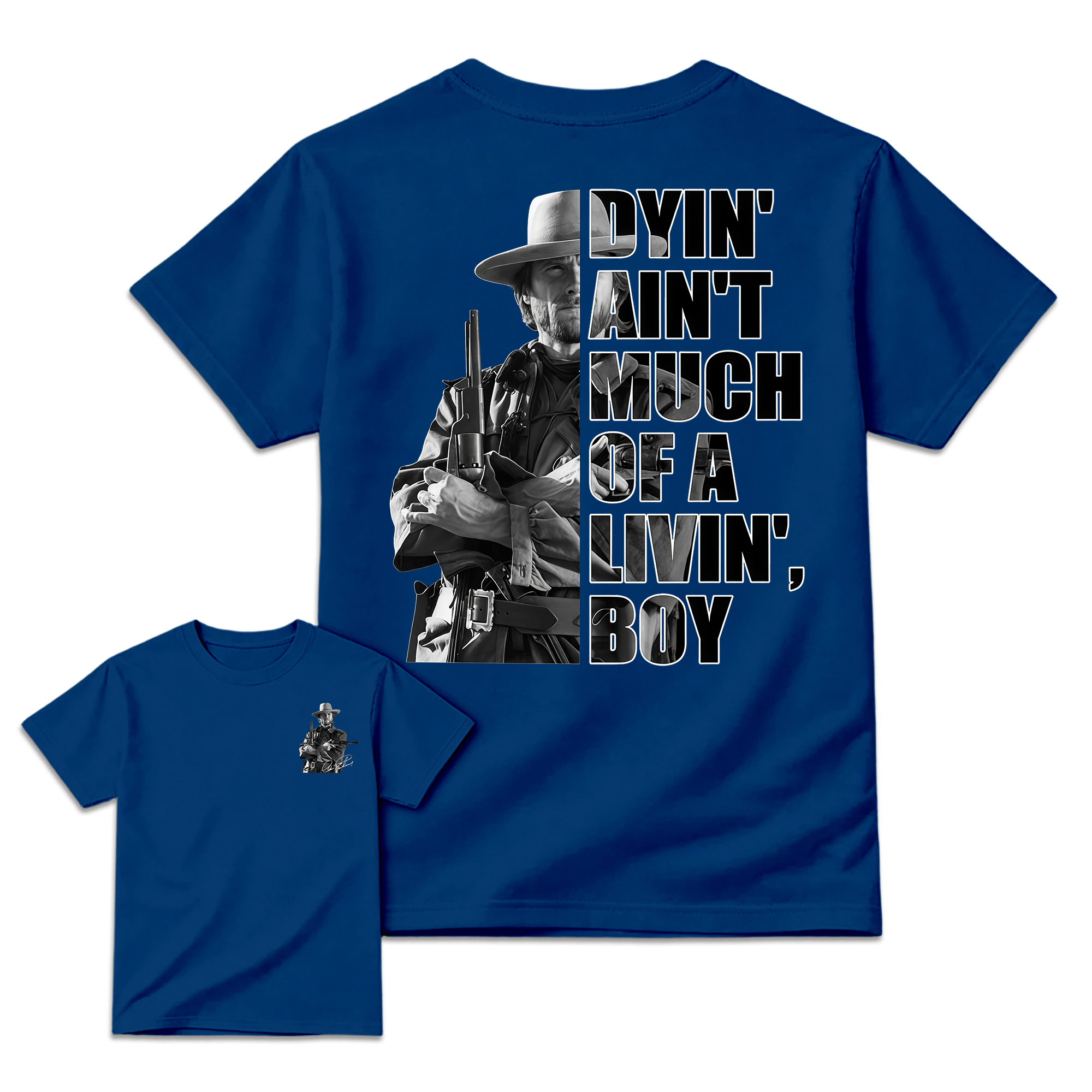 Dyin Ain't Much Of A Livin Boy Quote T-Shirt, Vintage Western Movie Graphic Tee, Front Back Print Unisex Top