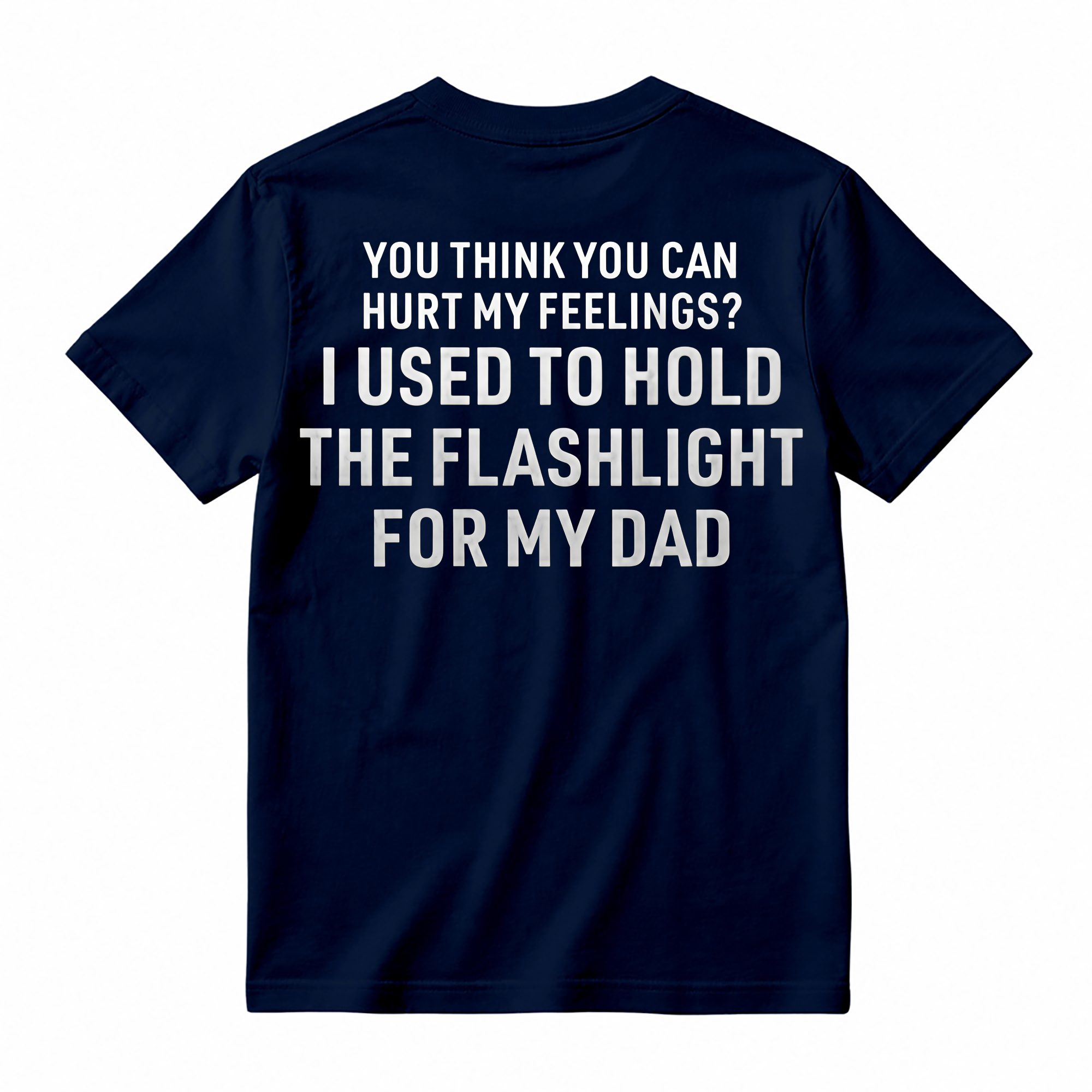Funny Dad Flashlight Meme Shirt - Funny Sarcastic Humorous Tee