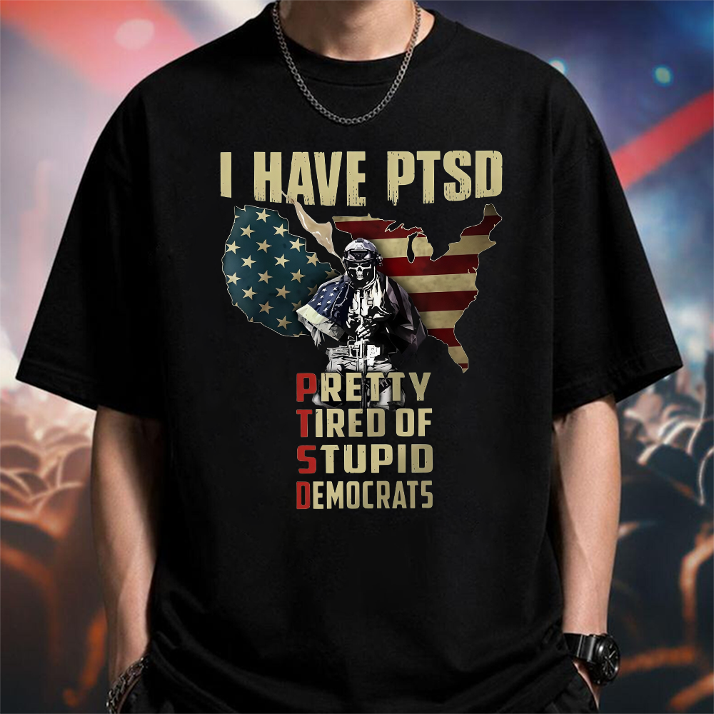 Pretty Tired Of Stupid Democrats T-Shirt, Ptsd Patriotic Anti-Democrat Tee