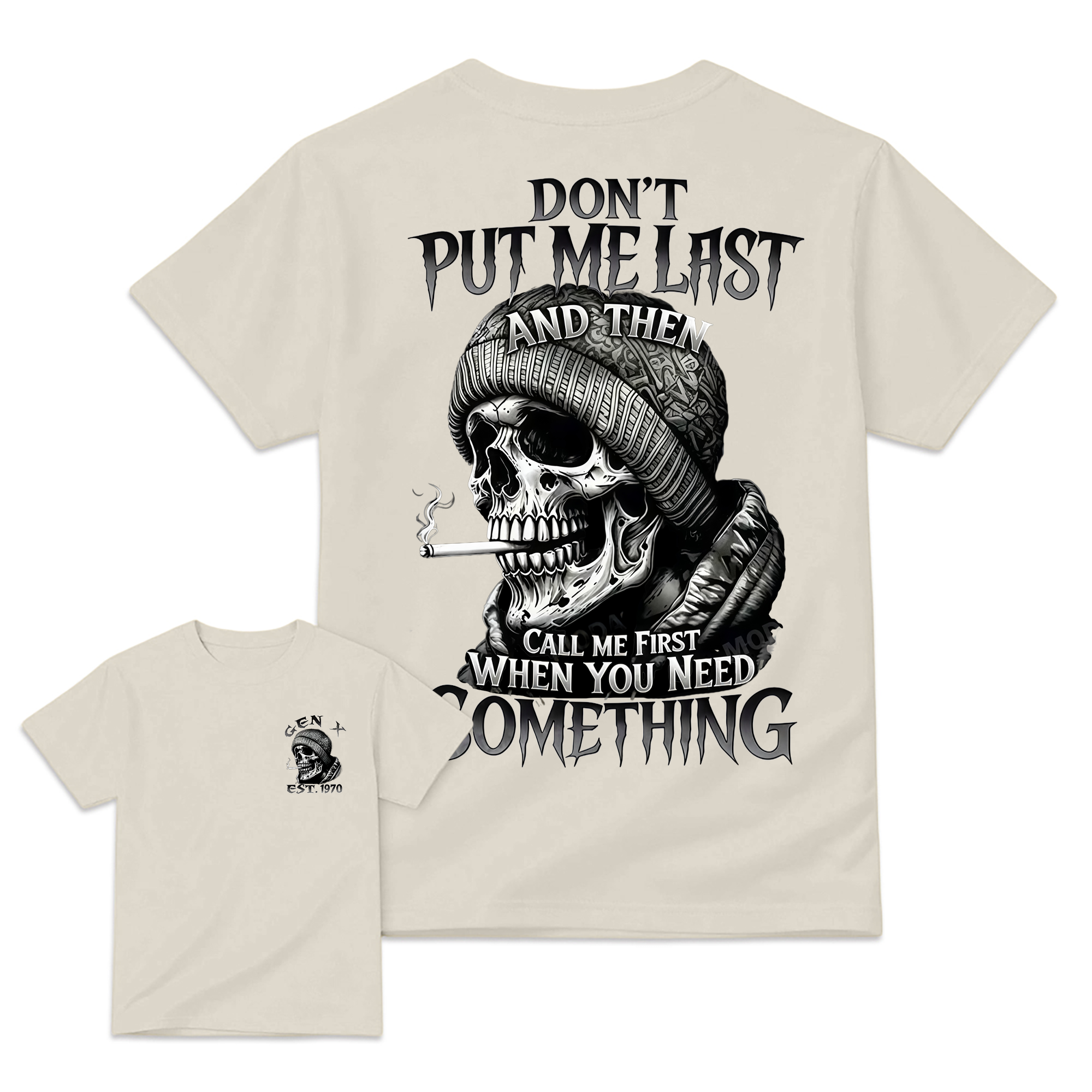 Chaosmoda Generation X Don't Put Me Last And Then Call Me First When You Need Something Custom Year Skull Tee  Vintage Streetwear Shirt for Men Menswear Breathable Cotton