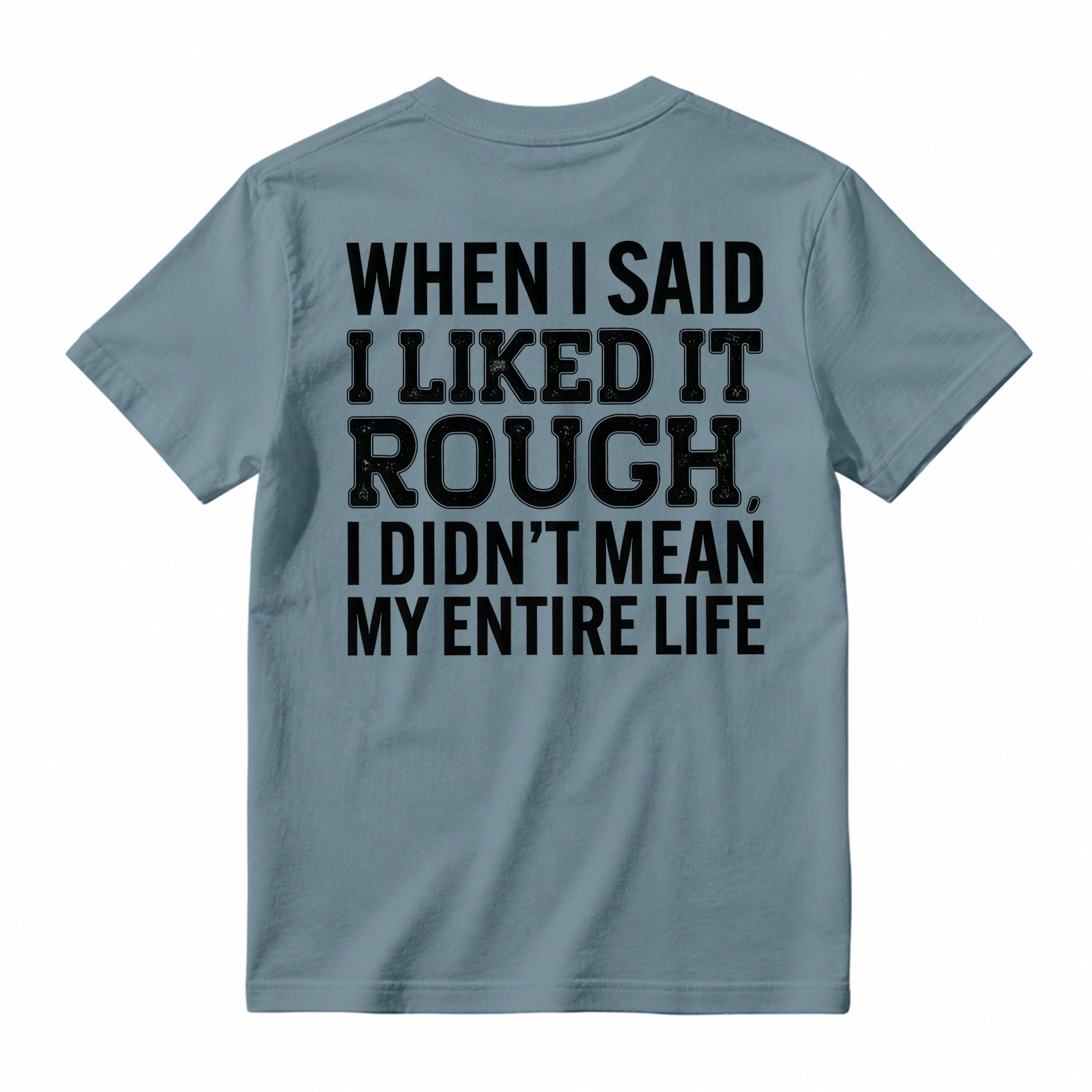 Funny When I Said I Liked It Rough Tee, Short Sleeve Printed Shirt, Daily Casual Cotton Womenswear, Unisex T-shirt