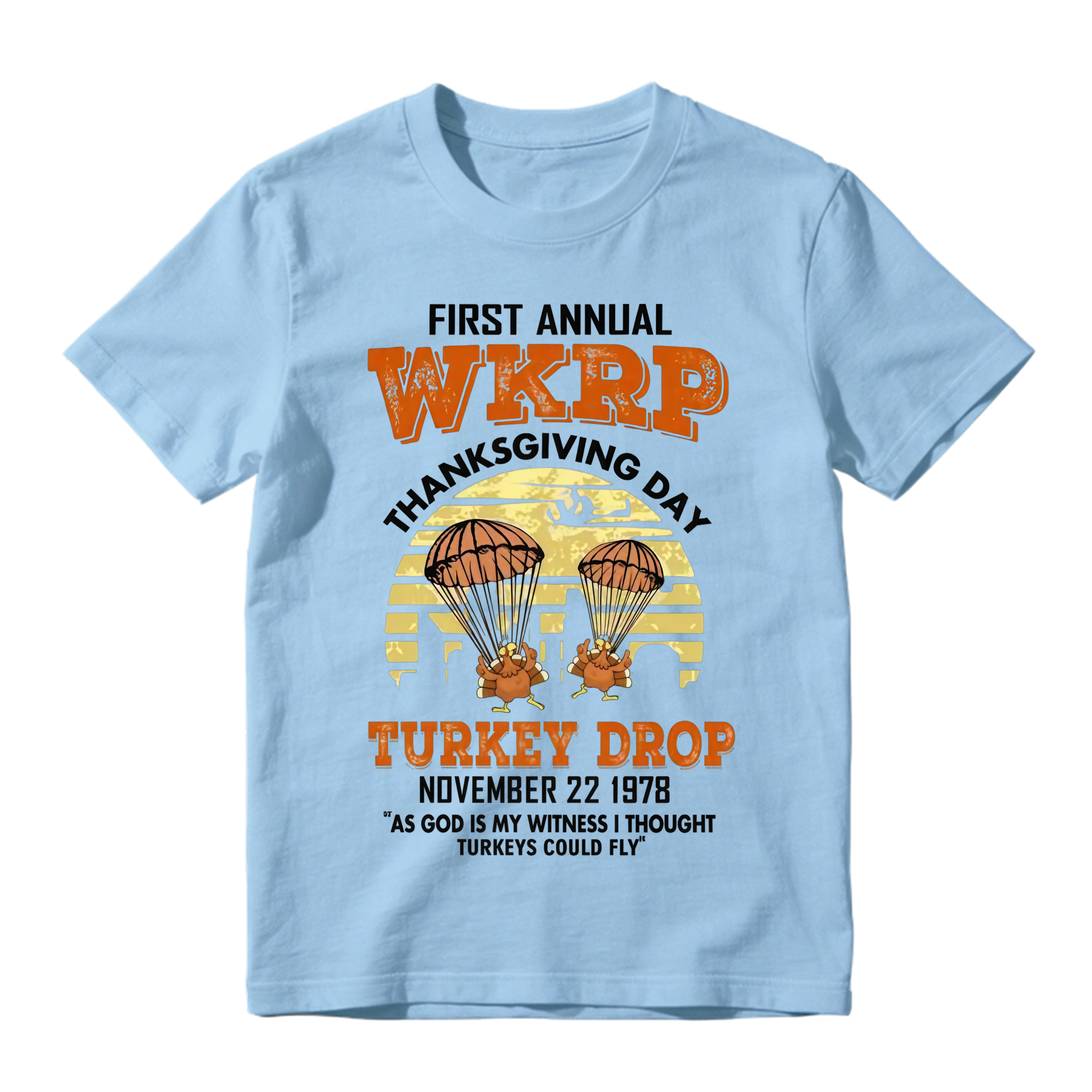 First Annual WKRP Turkey Drop 1978 Shirt, Funny Thanksgiving Vintage T-Shirt, As God Is My Witness I Thought Turkeys Could Fly Tee, Classic Retro Turkey Day Graphic