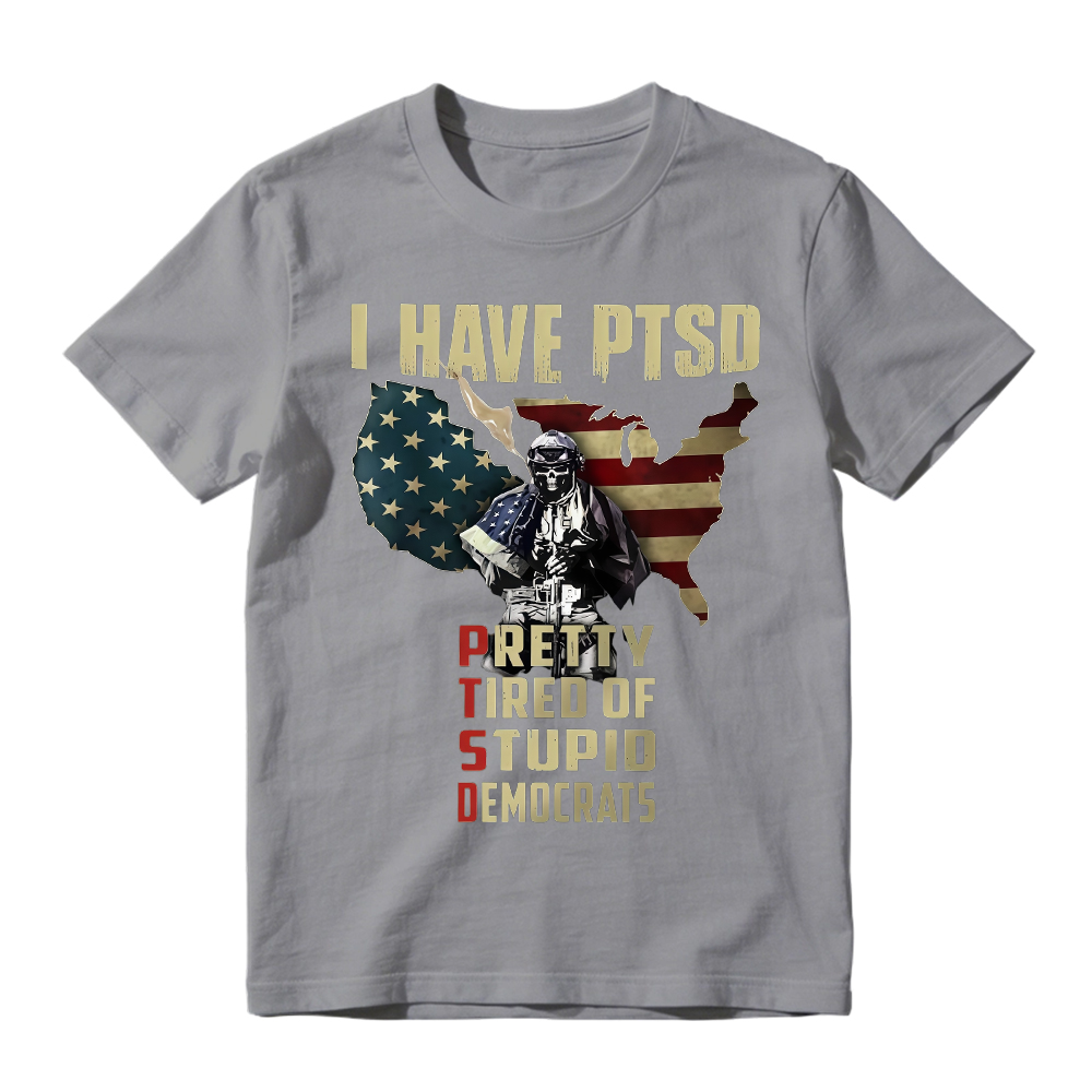 Pretty Tired Of Stupid Democrats T-Shirt, Ptsd Patriotic Anti-Democrat Tee