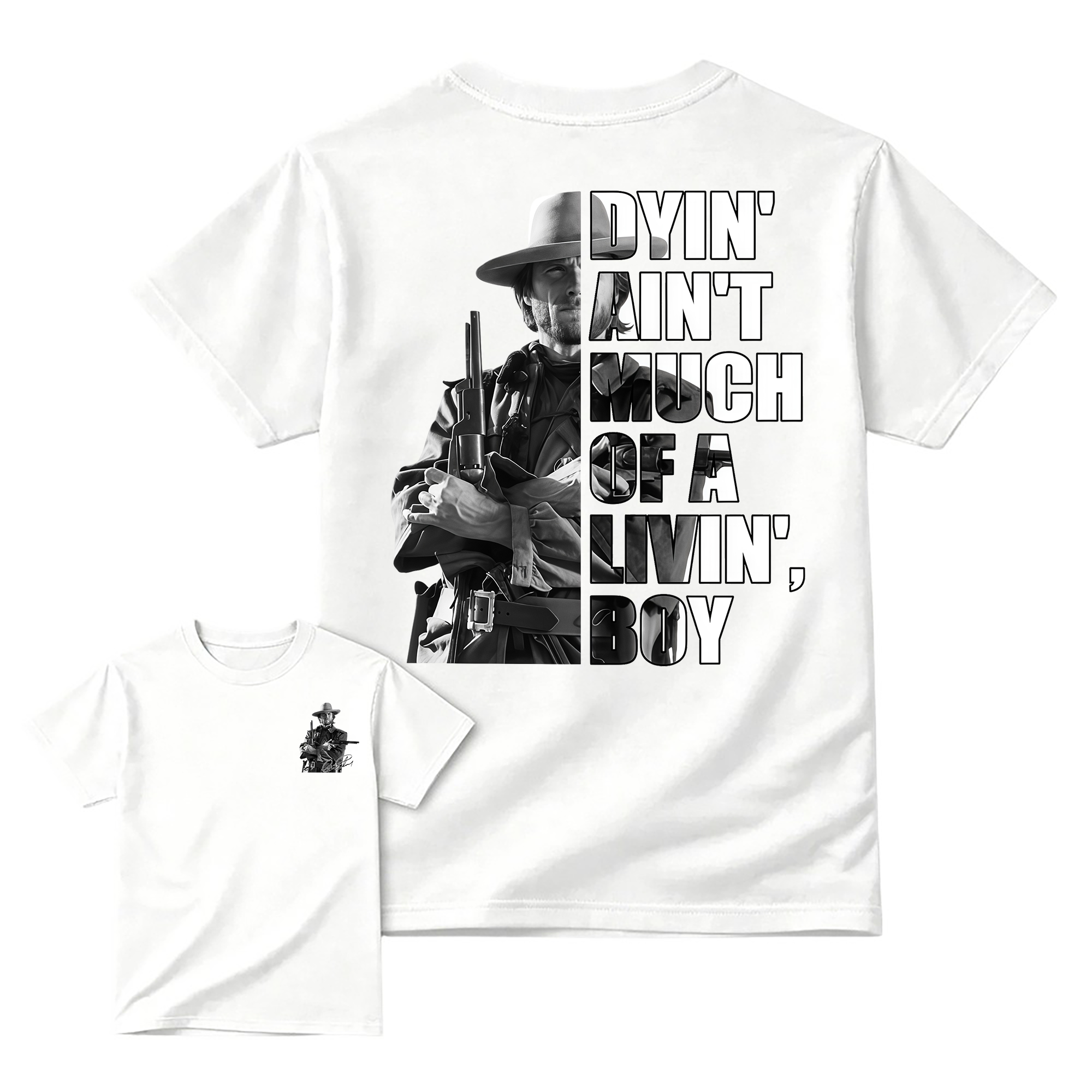 Dyin Ain't Much Of A Livin Boy Quote T-Shirt, Vintage Western Movie Graphic Tee, Front Back Print Unisex Top