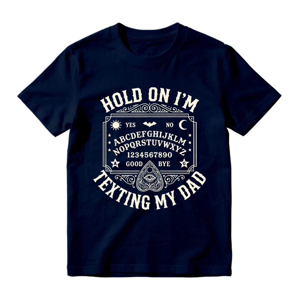 Hold On I'm Texting My Dad Ouija Graphic T-Shirt