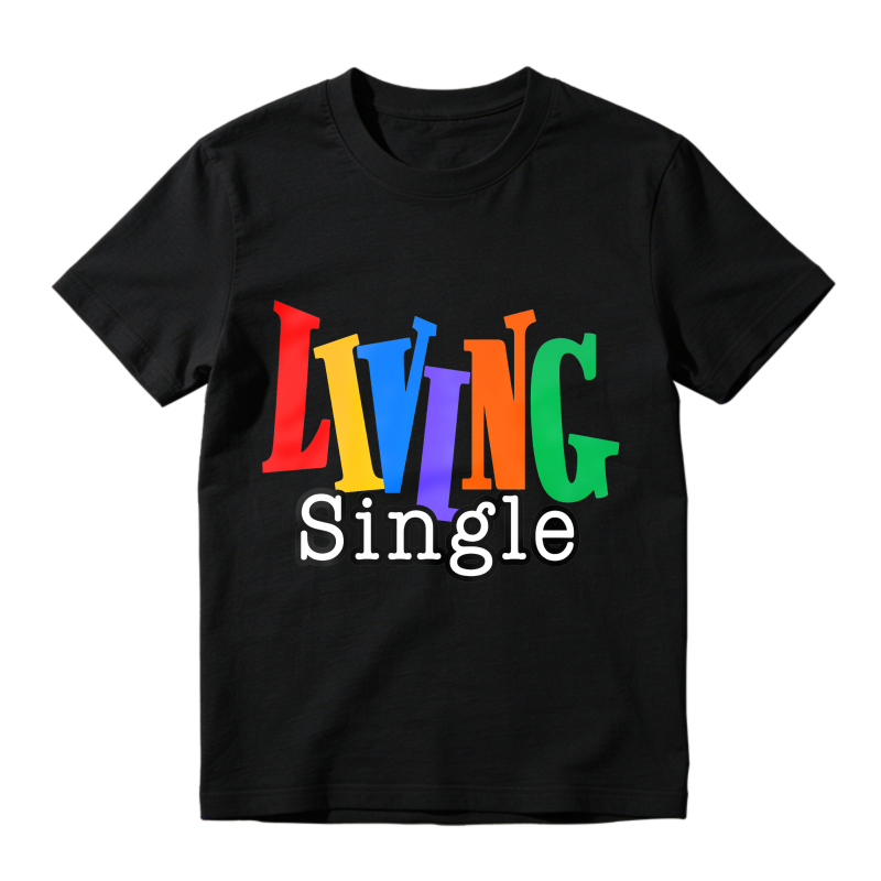 Living Single Rainbow Text Unisex Classic T-shirt