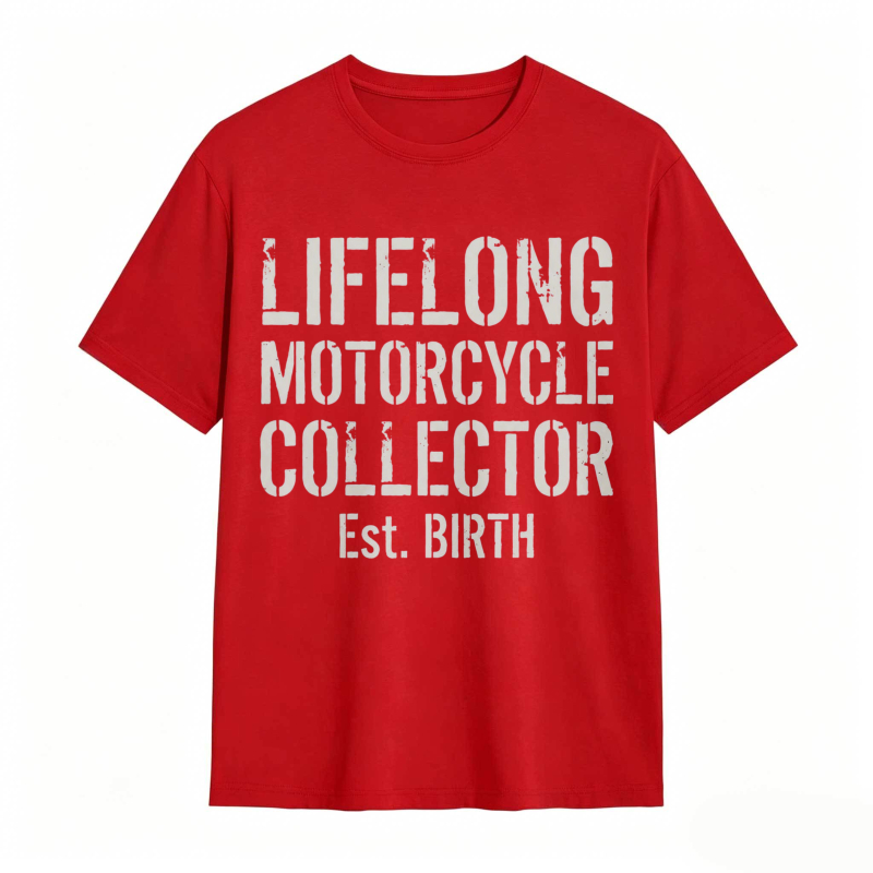 Lifelong Motorcycle Collector Est Birth T-shirt