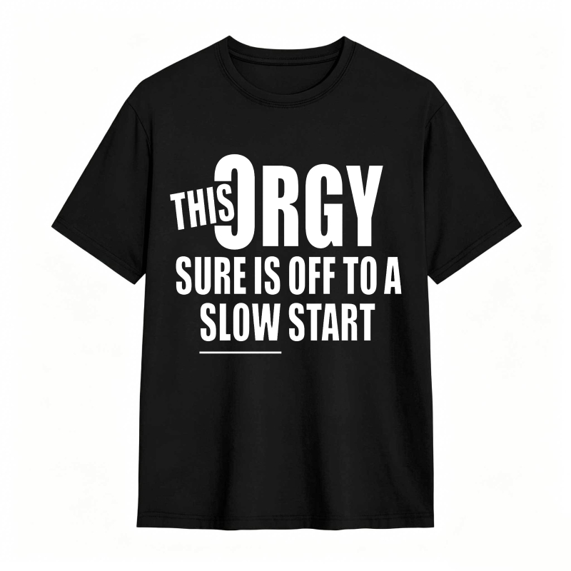 This Orgy Sure Is Off To A Slow Start Unisex Classic T-shirt