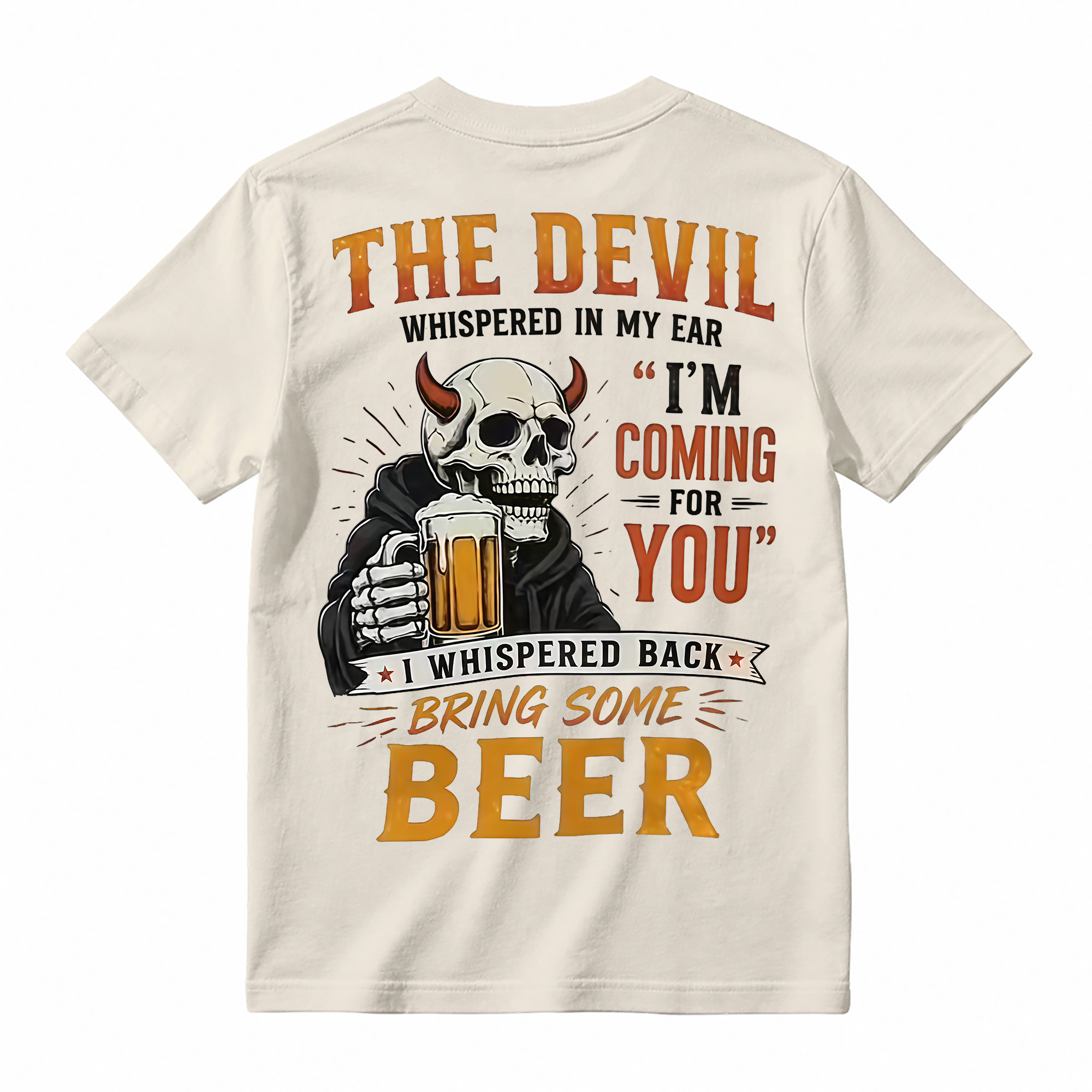 The Devil Whispered in My Ear Funny Beer Graphic T-Shirt – Unisex Casual Short Sleeve Tee