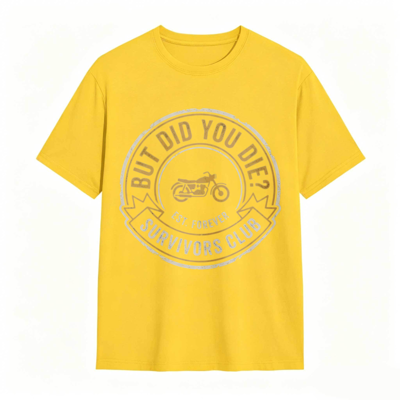 But Did You Die Survivors Club Motorcycle Design T-shirt