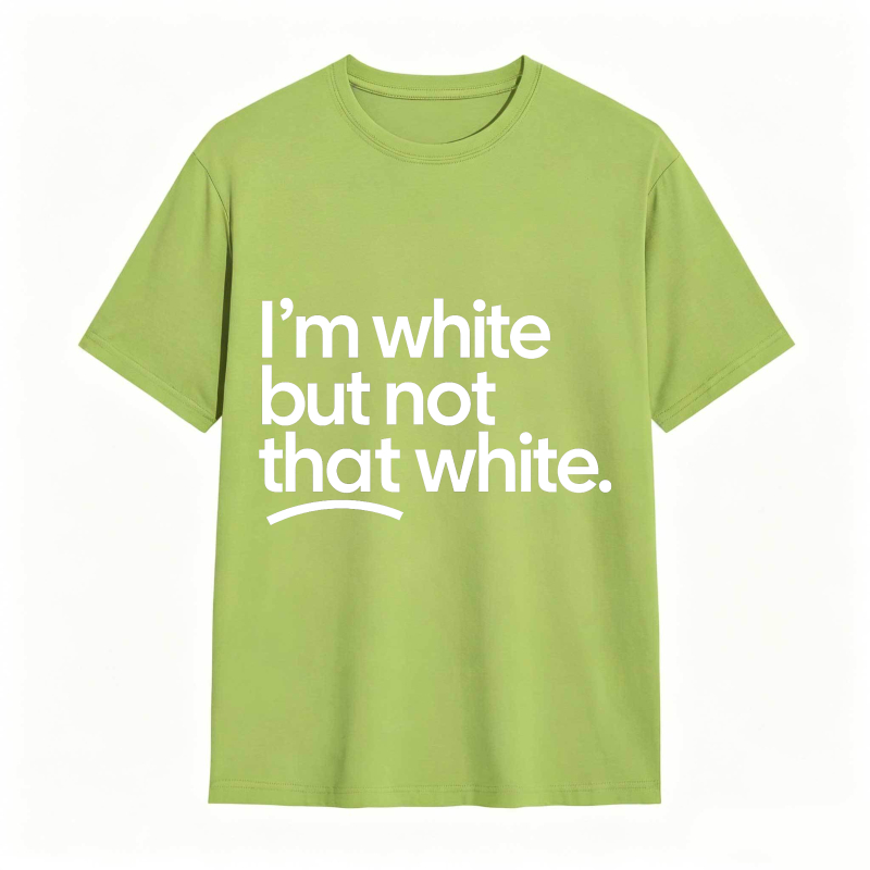 I'm white but not that white Unisex Tee