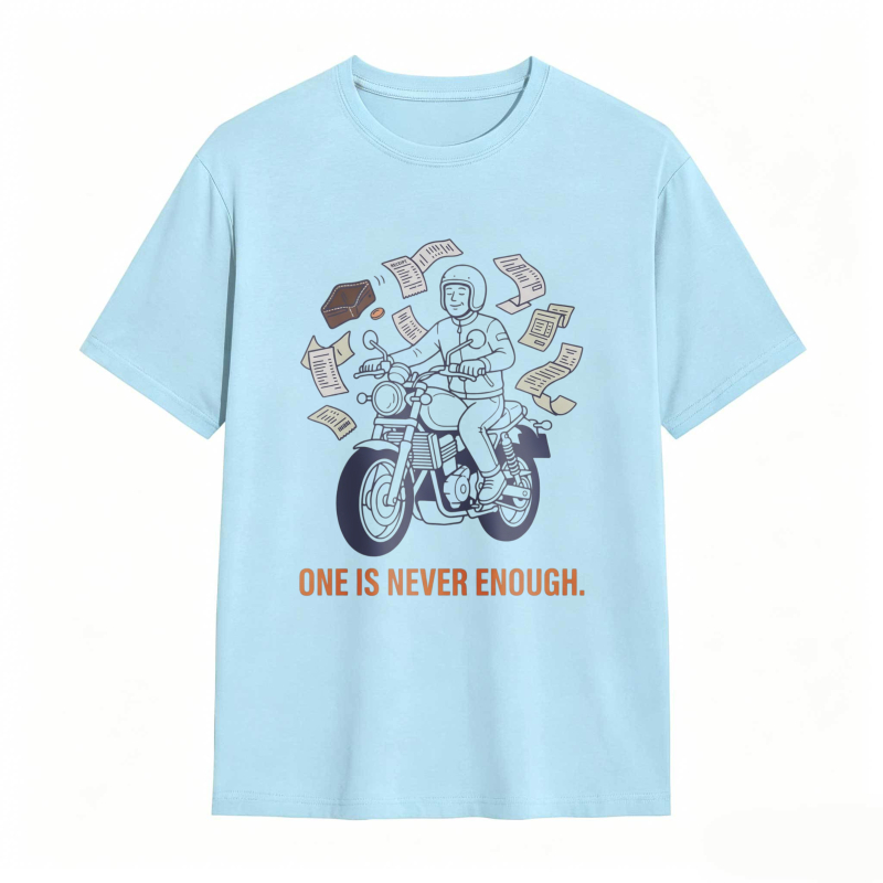 Motorcycle Rider With Money And Text One Is Never Enough T-shirt
