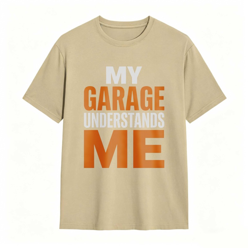 My Garage Understands Me T-shirt