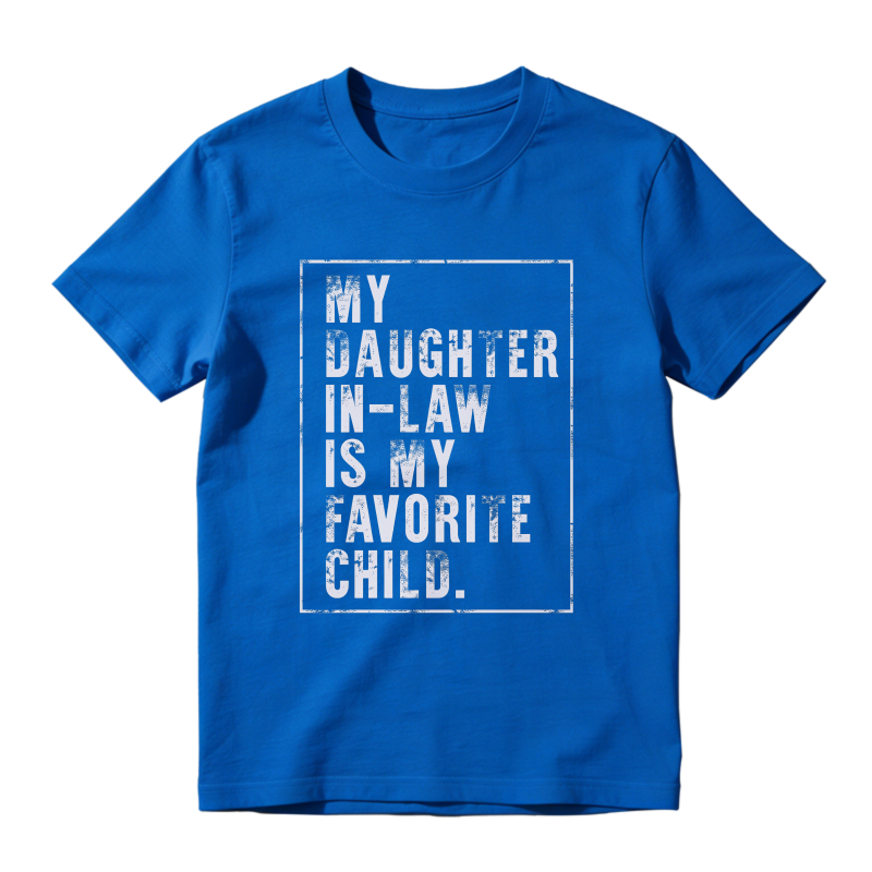 My Daughter In Law Is My Favorite Child Unisex Classic T-shirt