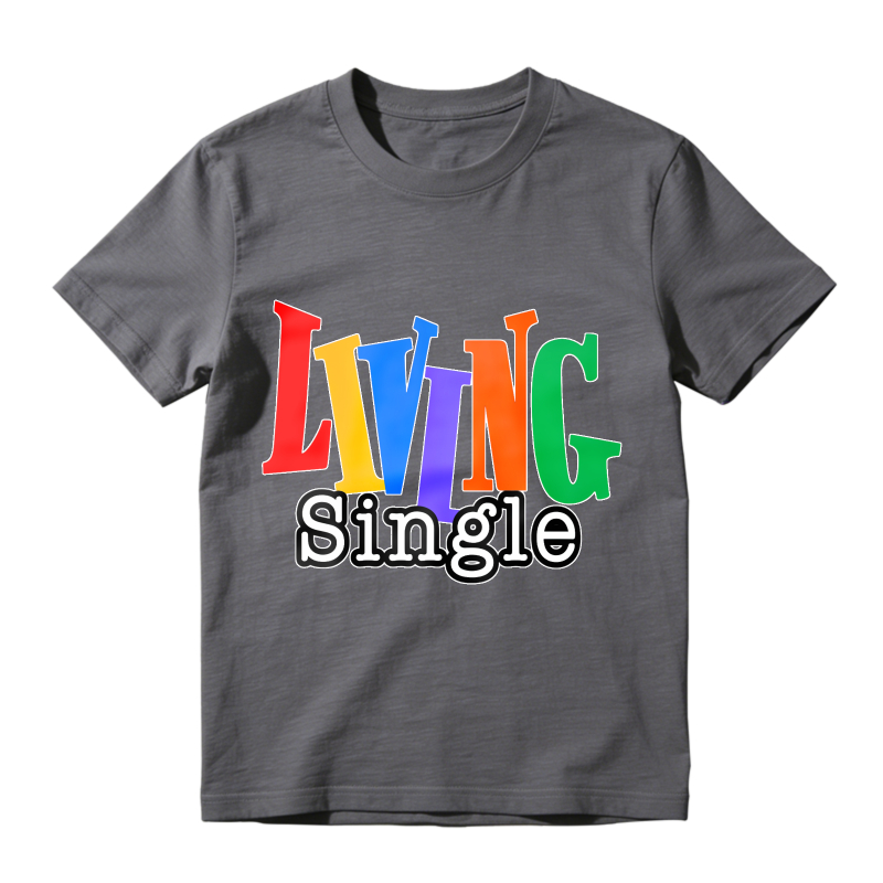 Living Single Rainbow Text Unisex Classic T-shirt