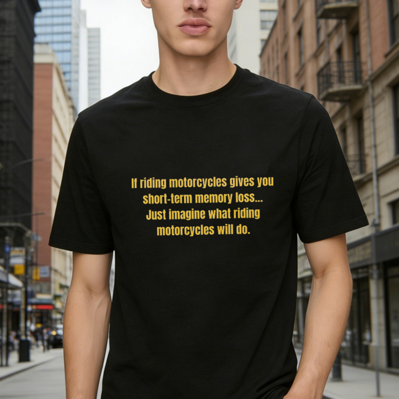Motorcycle Riding Memory Loss Humor T-shirt