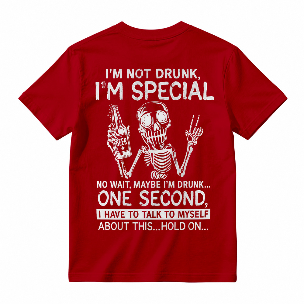 I'm Not Drunk I'm Special T-Shirt, Funny Skeleton Beer Drinking Tee, Sarcastic Drinking Humor Apparel, Witty Party Gag Gift