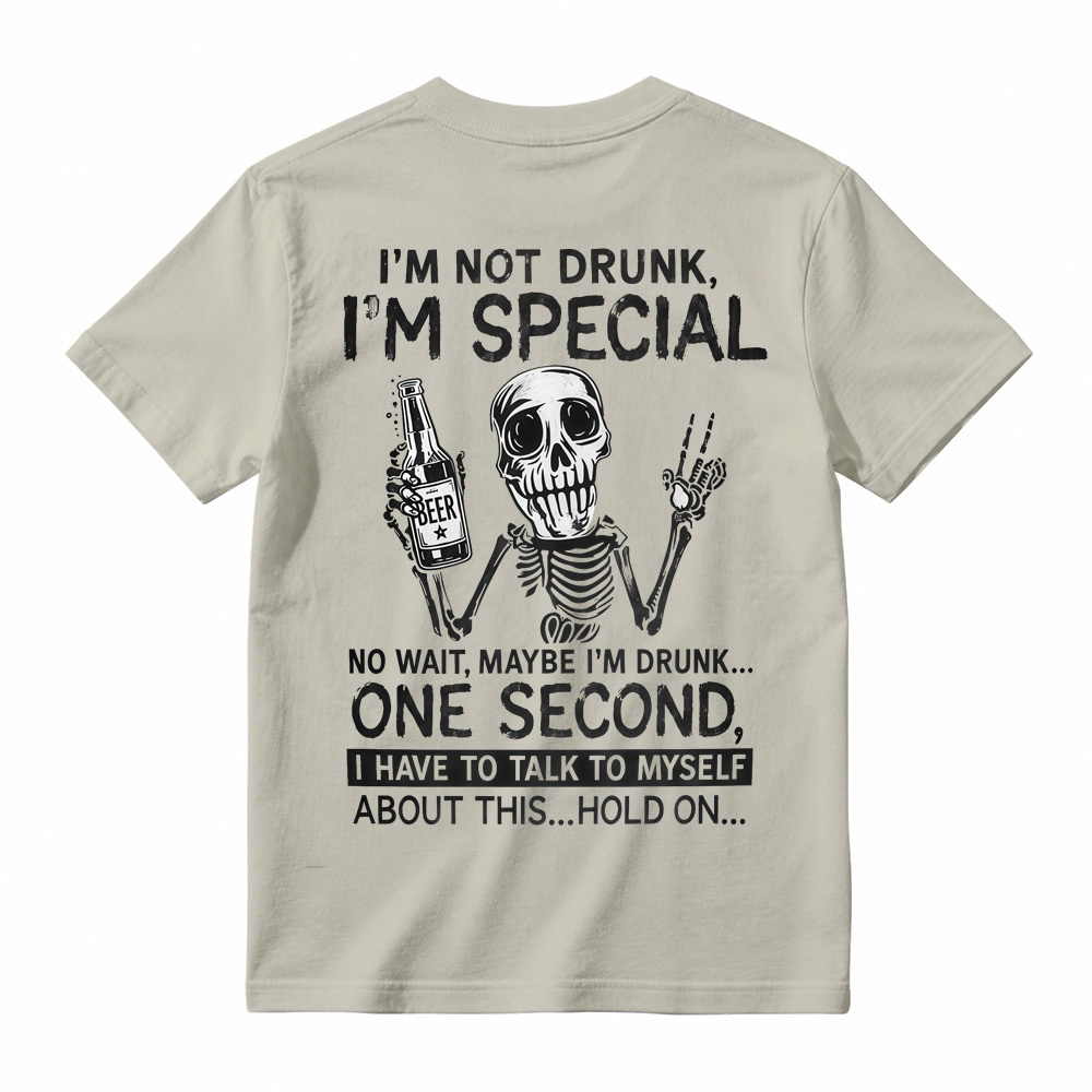 I'm Not Drunk I'm Special T-Shirt, Funny Skeleton Beer Drinking Tee, Sarcastic Drinking Humor Apparel, Witty Party Gag Gift