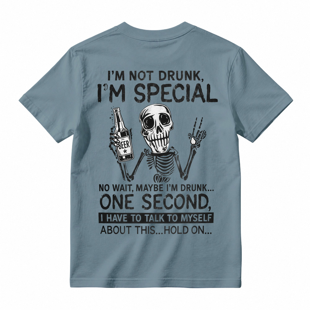 I'm Not Drunk I'm Special T-Shirt, Funny Skeleton Beer Drinking Tee, Sarcastic Drinking Humor Apparel, Witty Party Gag Gift